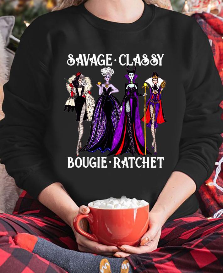 Disney Villain Savage Classy Bougie Ratchet t-shirt sweatshirt