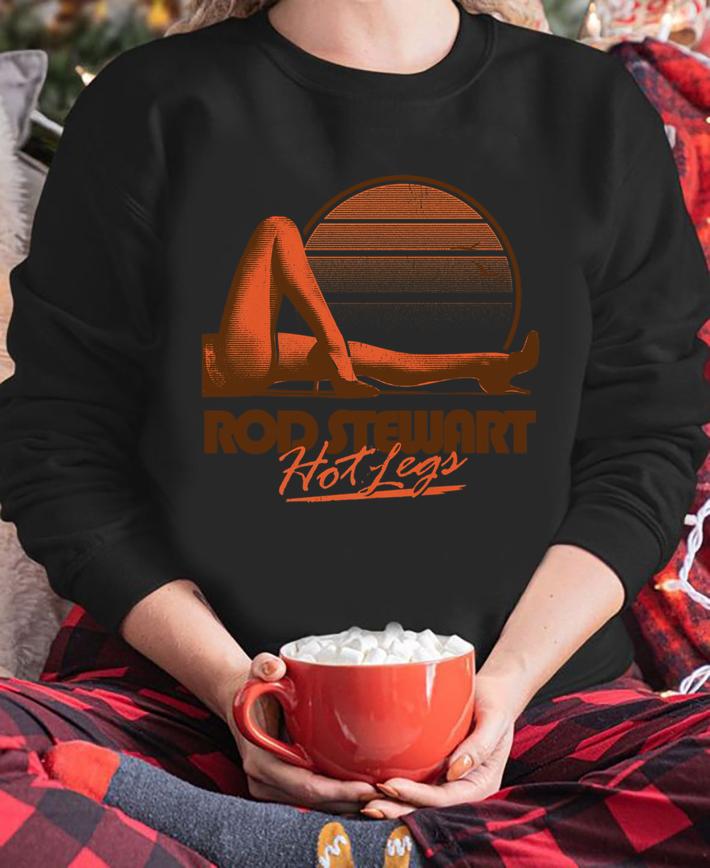 Rod Stewart Hot Legs Vintage t-shirt sweatshirt