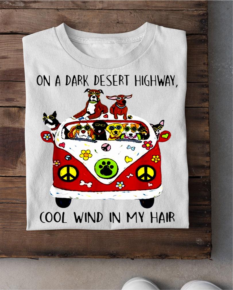 Original Hippie Dog On A Dark Desert Highway Cool Wind In My Hair Bus t-shirt shirt