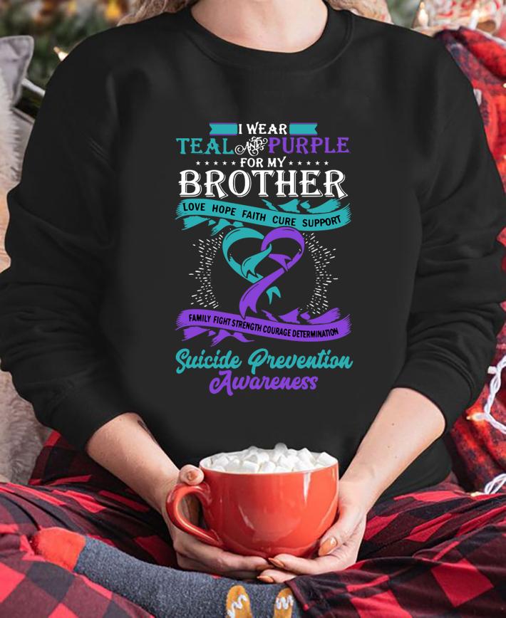 Suicide Prevention I Wear Teal Purple For My Brother t-shirt sweatshirt