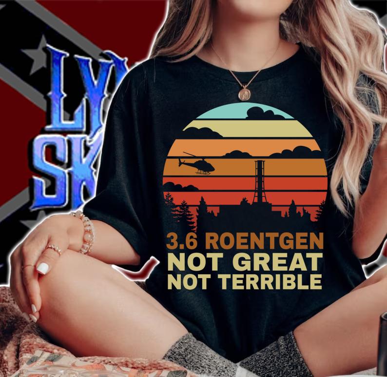 3.6 Roentgen Not Great Not Terrible Chernobyl t-shirt woman shirt