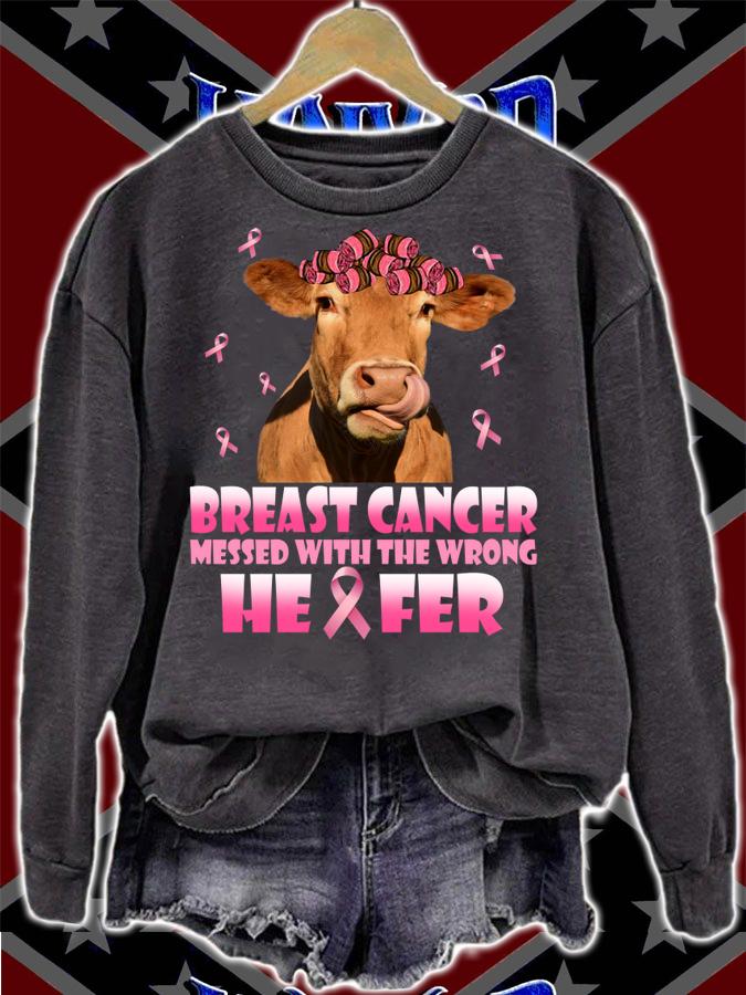 Breast Cancer Awareness Messed With The Wrong Heifer t-shirt sweatshirt