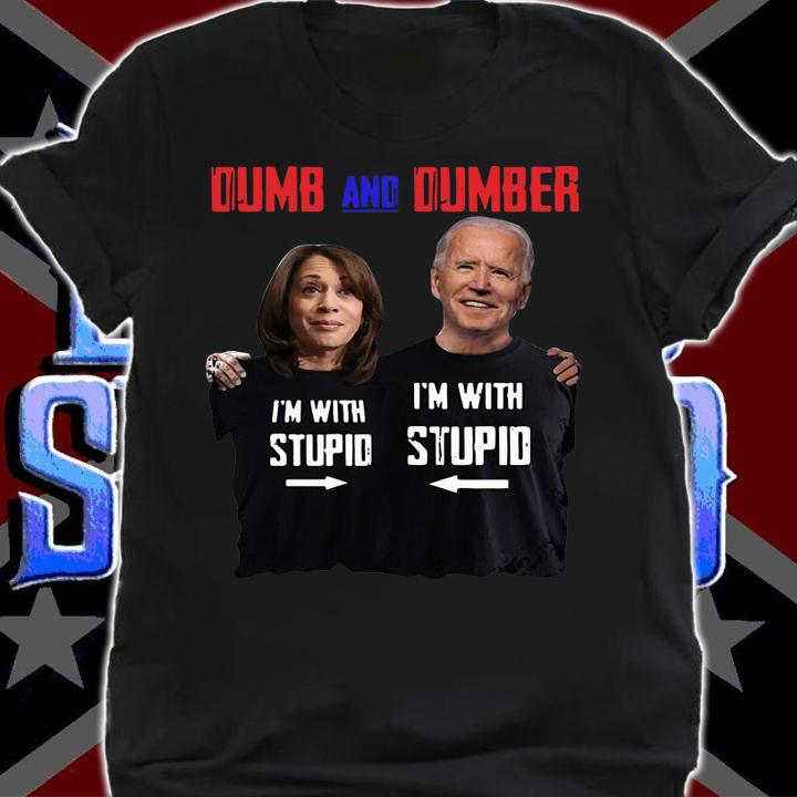 Kamala Harris and Joe Biden Dumb and Dumber im with stupid t-shirt shirt