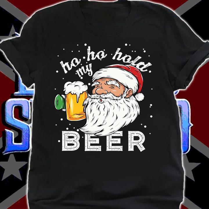 Ho Ho Hold My Beer Christmas Drinking Santa Gift sweater t-shirt shirt