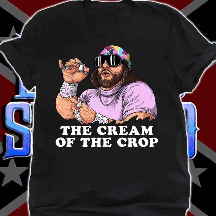 Macho Man the cream of the crop t-shirt shirt