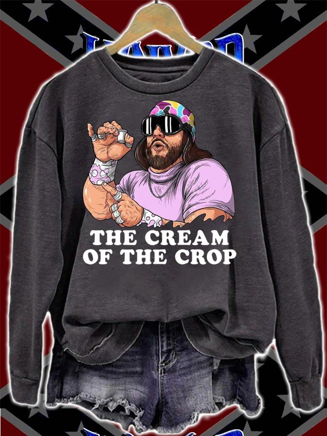 Macho Man the cream of the crop t-shirt sweatshirt