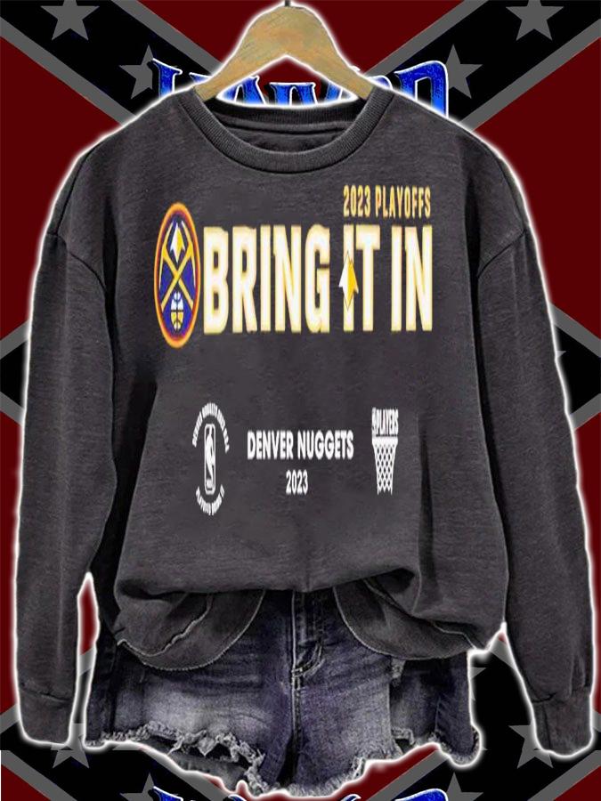 Denver Nuggests bring it in 2023 playoffs t-shirt sweatshirt