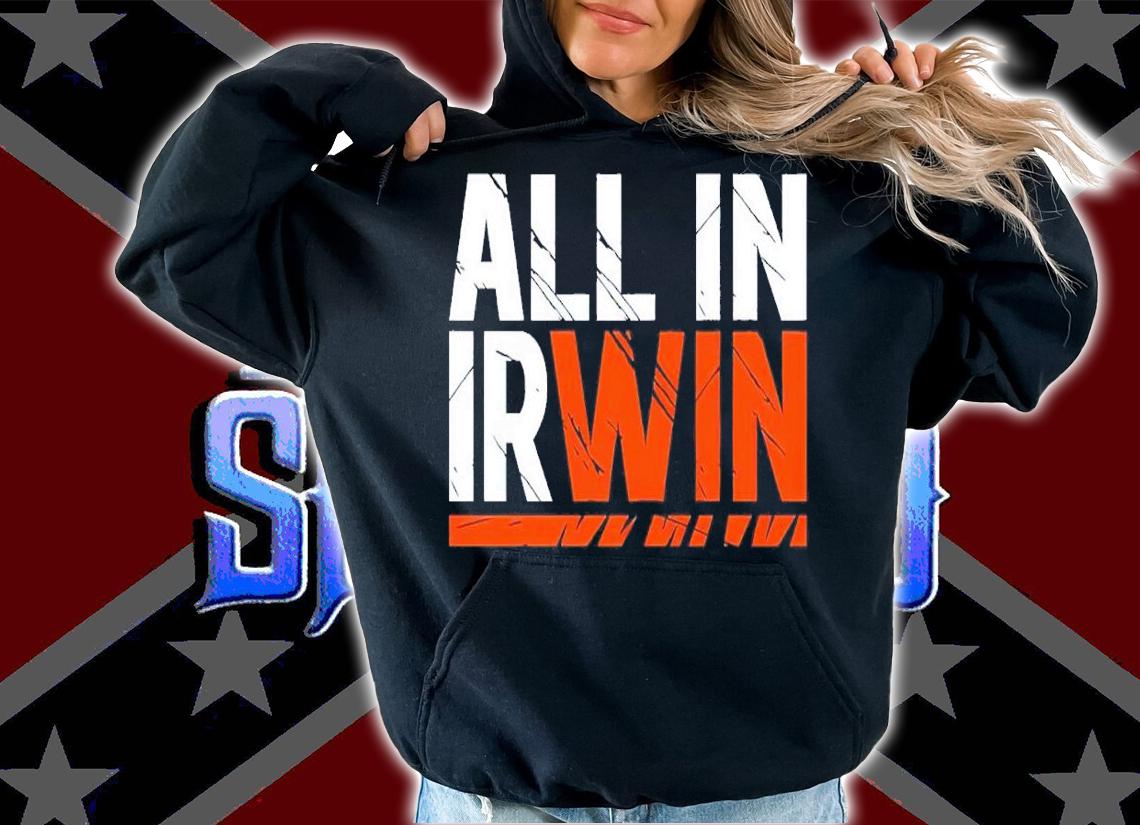 All in Irwin Cincinnati shirt t-shirt hoodie