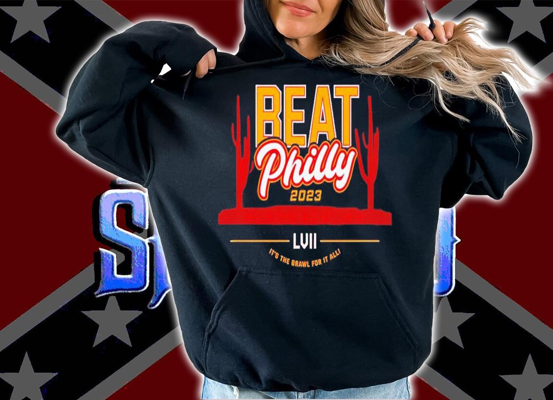 Beat Philly 2023 Glendale Az Lvii Its the brawl for it all shirt t-shirt hoodie