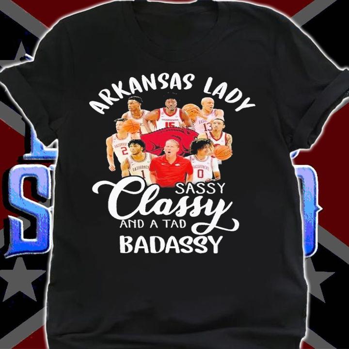 Arkansas lady sassy classy and a tad badassy shirt t-shirt shirt
