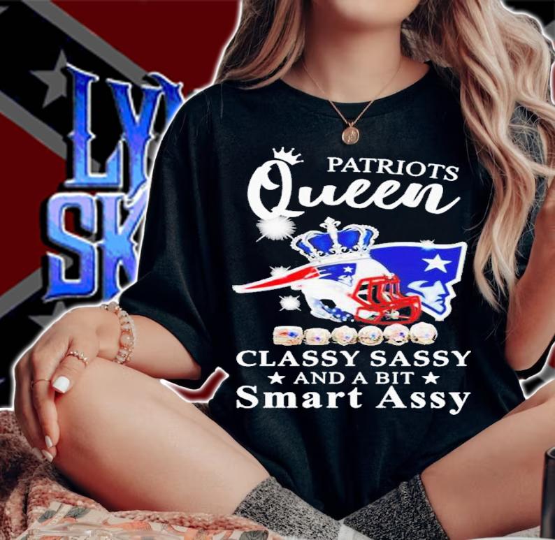 Awesome new England Patriots queen claassy sassy and a bit Smart Assy shirt t-shirt woman shirt
