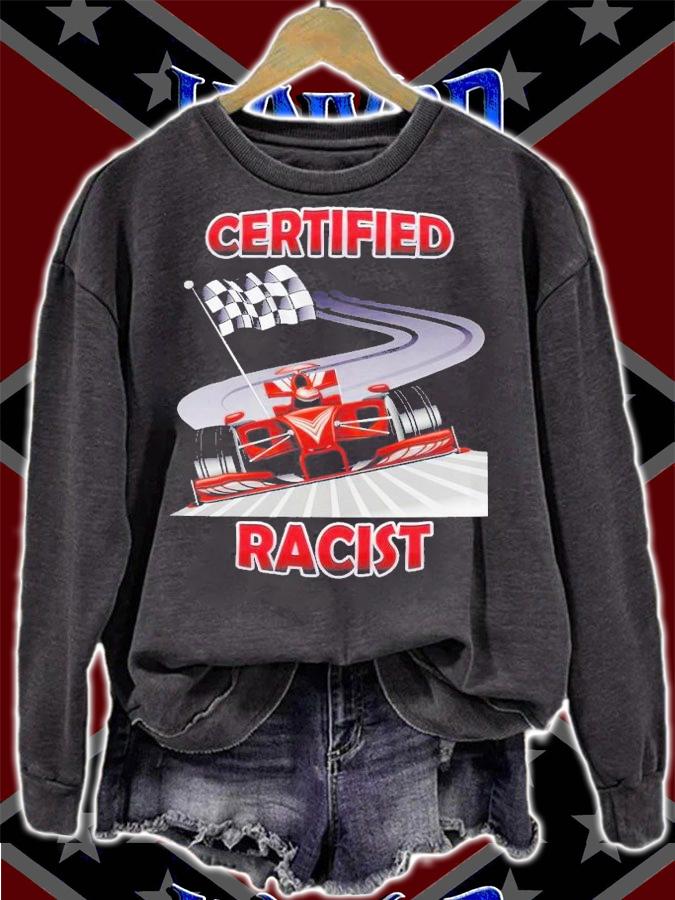 Certified Racist shirt t-shirt sweatshirt