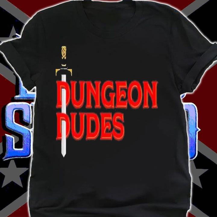 Dungeon Dudes shirt, hoodie, sweater and tank top t-shirt shirt