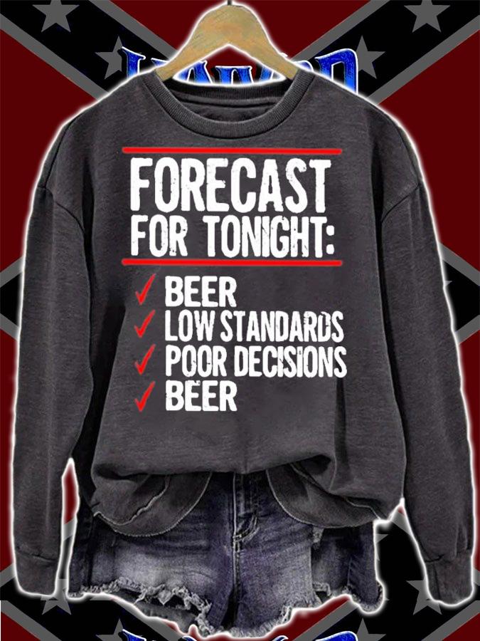 Forecast For Tonight Beer Low Standards Poor Decisions Beer T-Shirt t-shirt sweatshirt