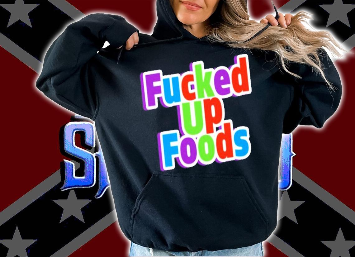 Gimmick Accounts Being Sellouts Fucked Up Foods Shirt t-shirt hoodie