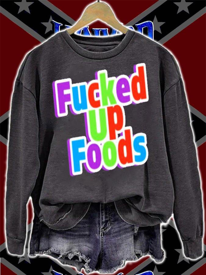 Gimmick Accounts Being Sellouts Fucked Up Foods Shirt t-shirt sweatshirt