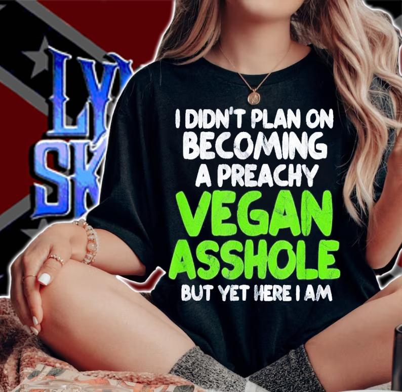 I Didn't Plan On Becoming A Preachy Vegan Asshole Shirt t-shirt woman shirt