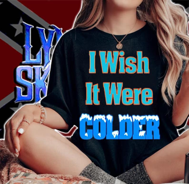 I wish it were colder shirt t-shirt woman shirt
