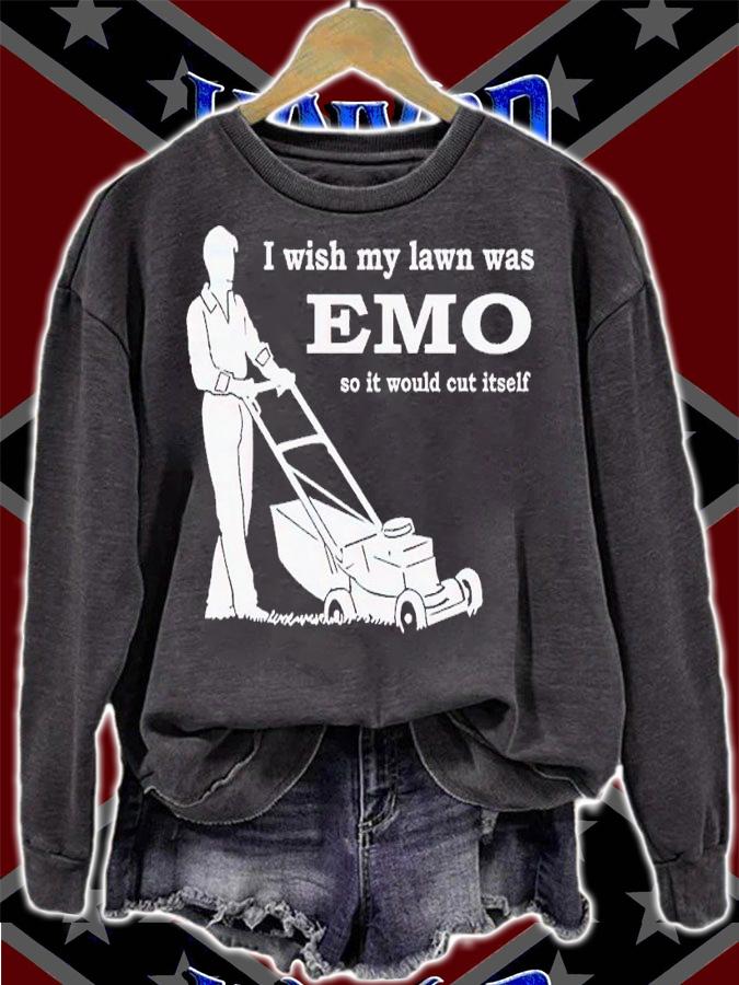 I wish my lawn was emo so it would cut itself shirt t-shirt sweatshirt
