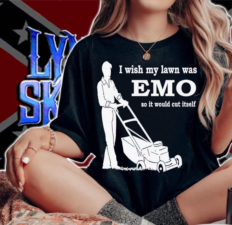 I wish my lawn was emo so it would cut itself shirt t-shirt woman shirt