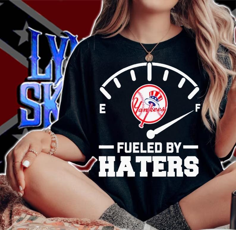 New York Yankees fueled by haters shirt t-shirt woman shirt