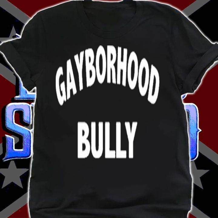 Gayborhood Bully Shirt t-shirt