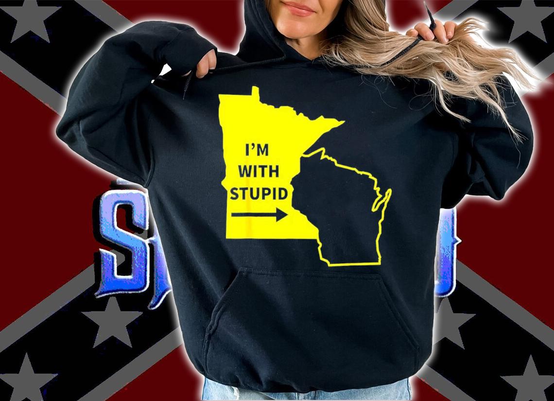 Minnesota I'm With Stupid Shirt t-shirt hoodie