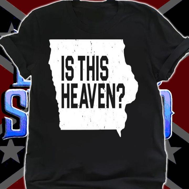 Is This Heaven Iowa Baseball T-Shirt t-shirt shirt