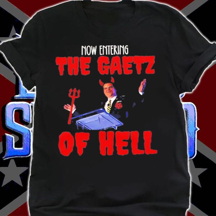 The Gaetz Of Hell Is The Worst Matt Gaetz T-Shirt t-shirt