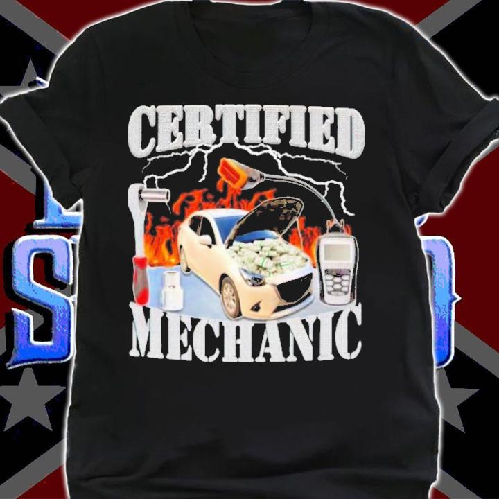 Certified Mechanic shirt t-shirt