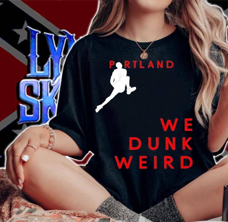Portland we dunk weird shirt t-shirt woman shirt