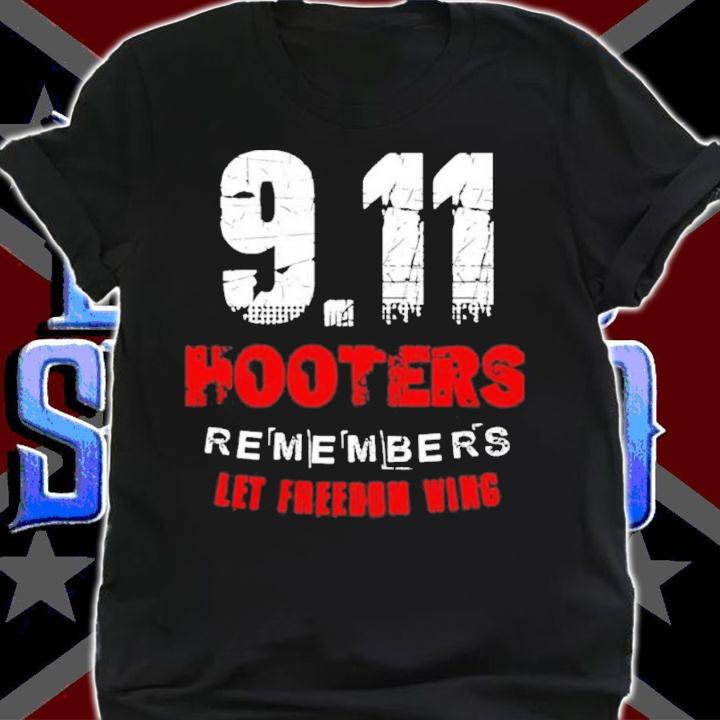 911 Hooters Remembers Let Freedom Shirt t-shirt shirt