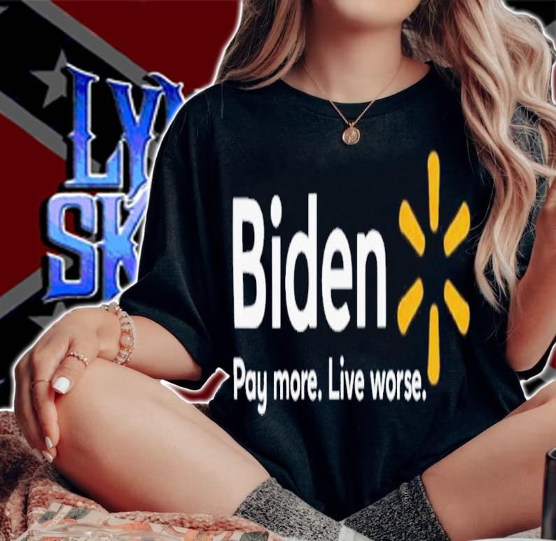 Biden pay more live worse shirt t-shirt woman shirt