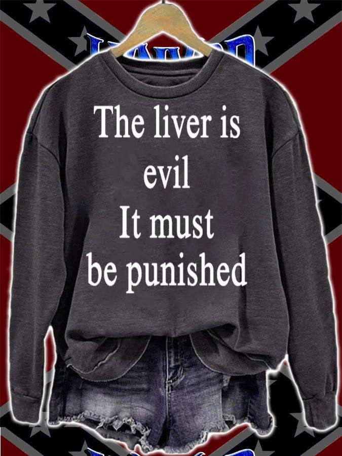 The livers is evil it must be punished shirt t-shirt sweatshirt