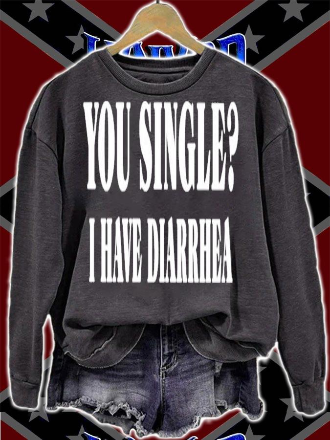 You single I have Diarrhea shirt t-shirt