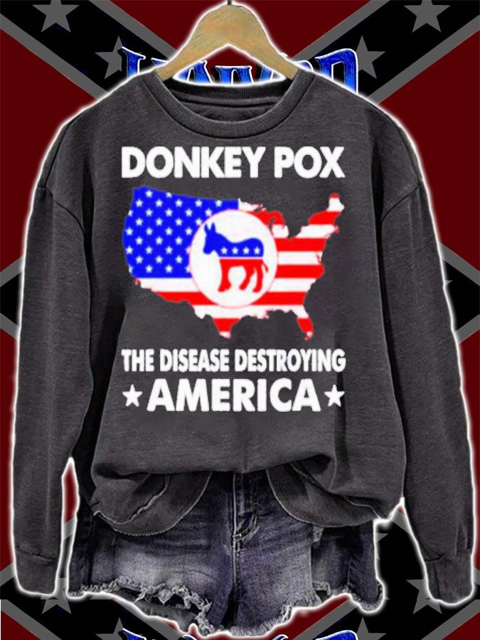 Donkey Pox The Disease Destroying America Shirt t-shirt sweatshirt