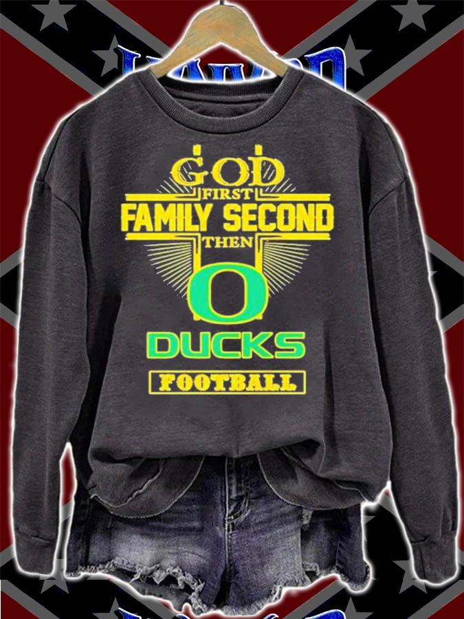 God First Family Second Then Oregon Ducks Football Shirt t-shirt sweatshirt