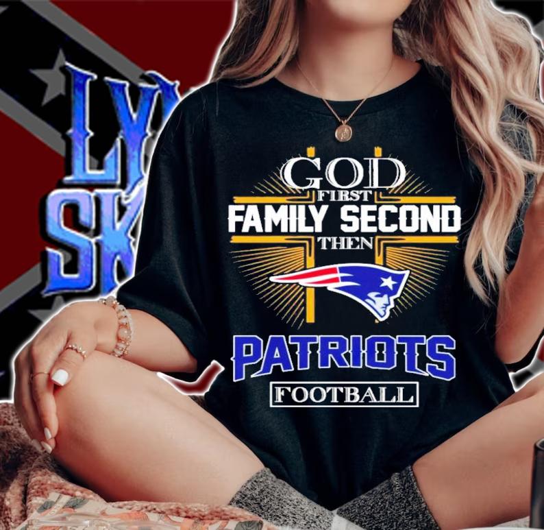 God First Family Second Then Patriots Football 2022 Shirt t-shirt