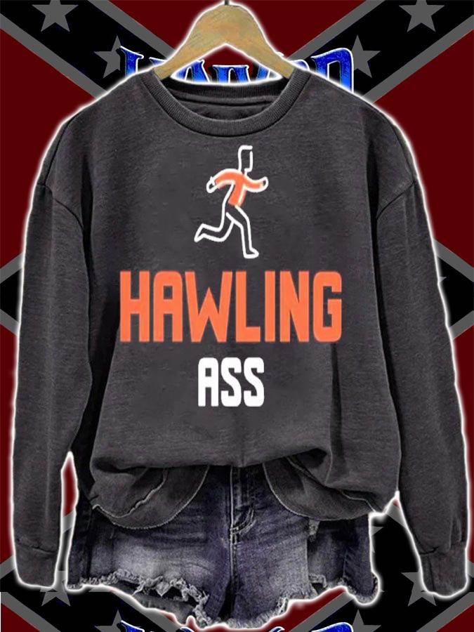 Hawling Ass Shirt t-shirt sweatshirt