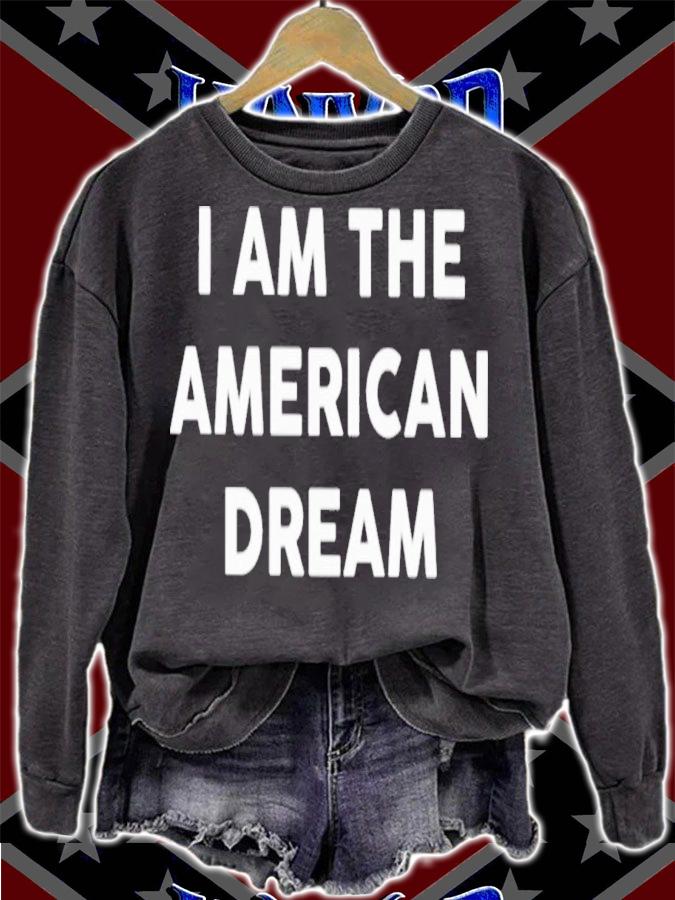 I Am The American Dream T-Shirt t-shirt sweatshirt