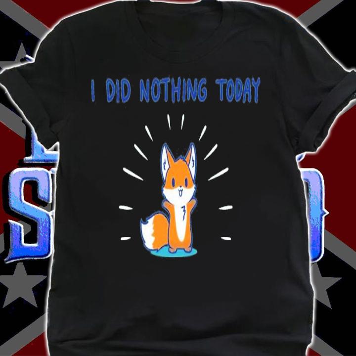Joode I Did Nothing Today Shirt t-shirt