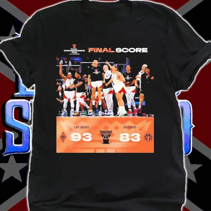 Las Vegas Aces Final Score WNBA Commissioner's Cup Las Vegas 93 Chicago Shirt t-shirt