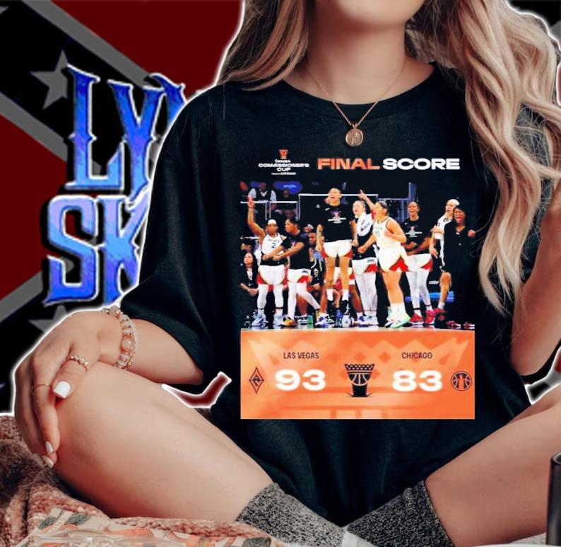 Las Vegas Aces Final Score WNBA Commissioner's Cup Las Vegas 93 Chicago Shirt t-shirt