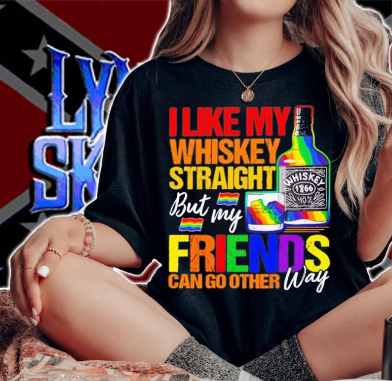 LGBTQ I Like Whiskey Straight But My Friends Can Go Other Way Shirt t-shirt woman shirt