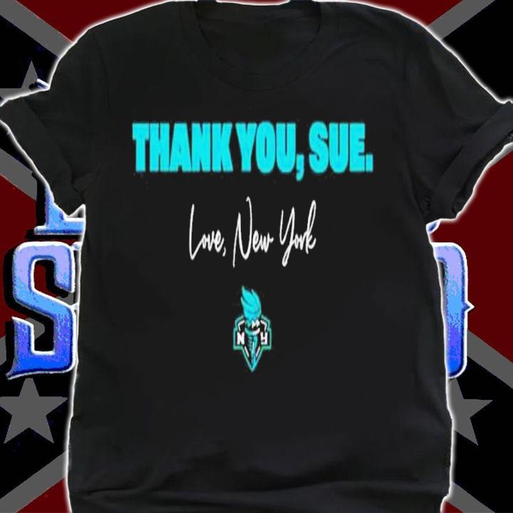 New York Liberty Thank You Sue Love New York Shirt t-shirt