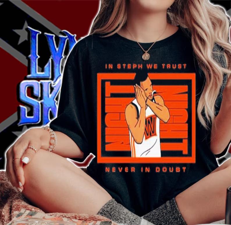 Night Night In Steph We Trust Never In Doubt Shirt t-shirt