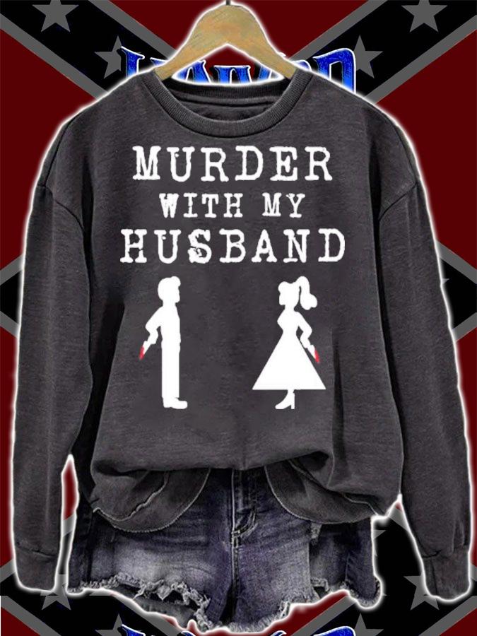 Official Murder With My Husband Shirt t-shirt sweatshirt