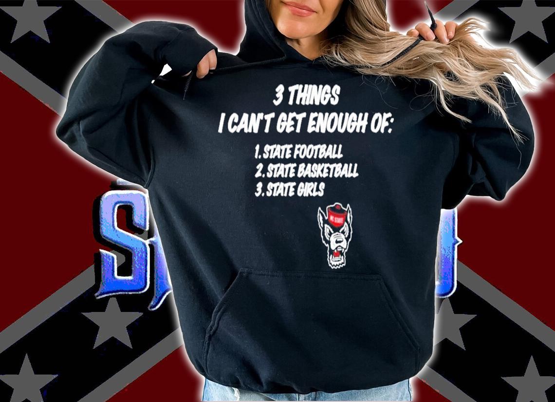 Ross Martin 3 Things I Can't Get Enough Of State Football State Basketball State Girls Shirt t-shirt hoodie