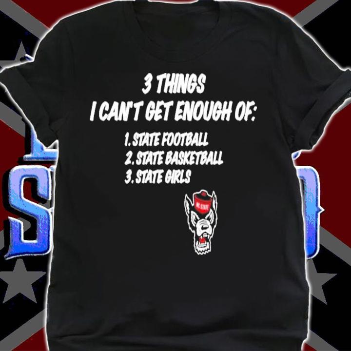 Ross Martin 3 Things I Can't Get Enough Of State Football State Basketball State Girls Shirt t-shirt shirt