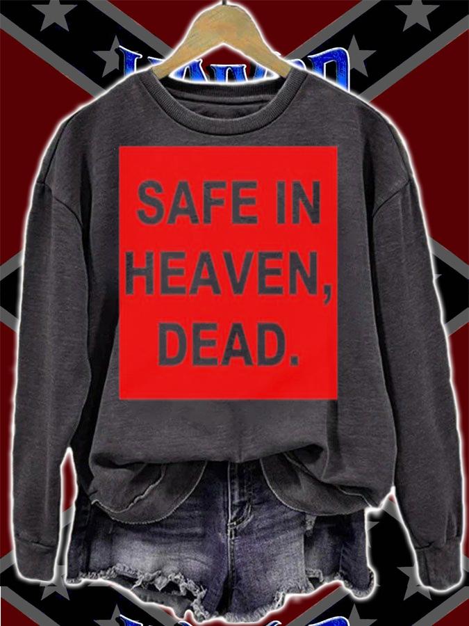 Safe In Heaven Dead Shirt t-shirt sweatshirt